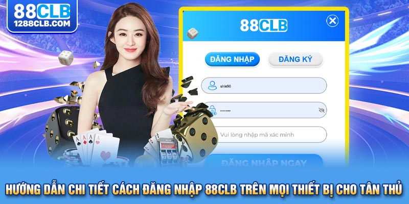 Hướng dẫn chi tiết cách đăng nhập 88CLB trên mọi thiết bị cho tân thủ