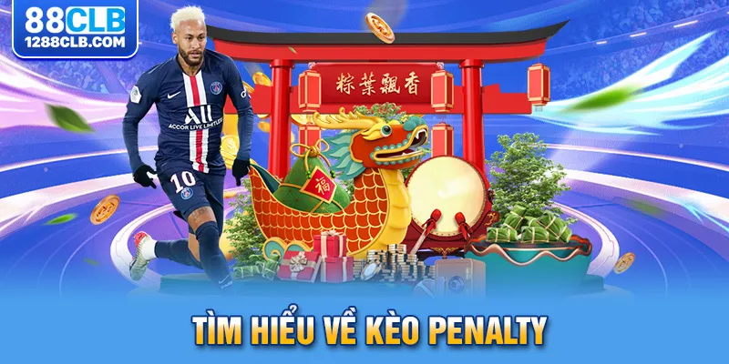 Tìm hiểu về kèo penalty