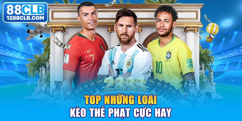 Top những loại kèo thẻ phạt cực hay