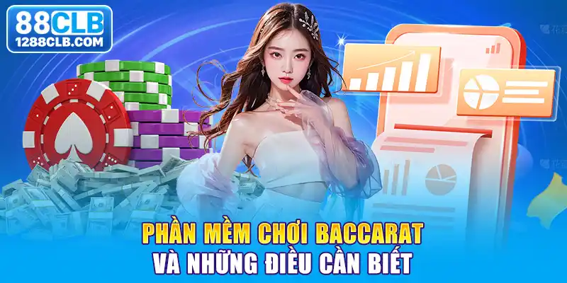 Phần mềm chơi Baccarat và những điều cần biết