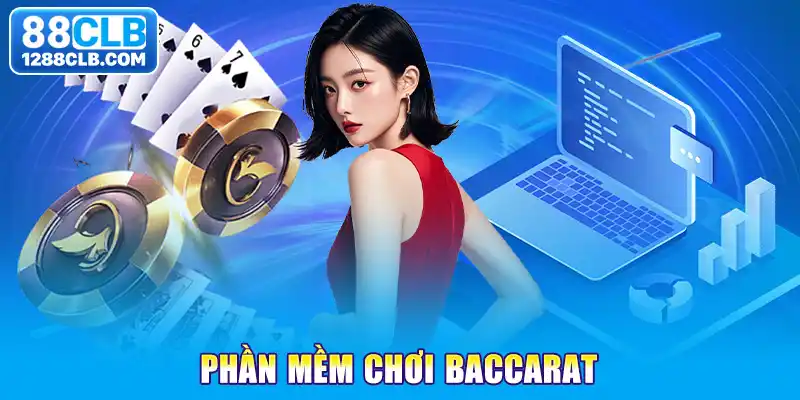 1001 Điều Về Phần Mềm Chơi Baccarat 88CLB Mà Bạn Chưa Biết