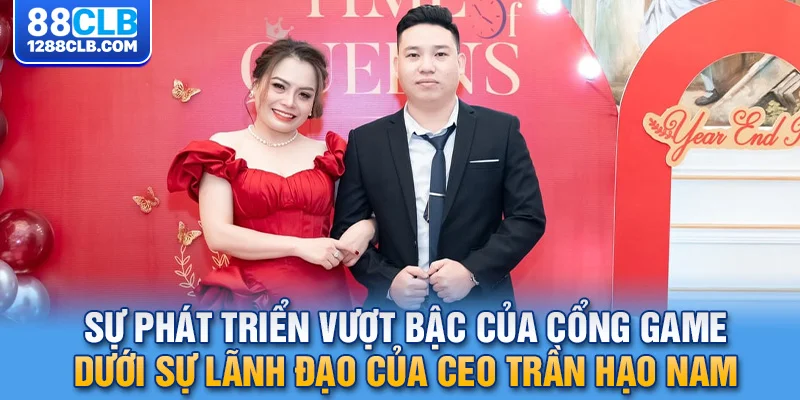 Sự phát triển vượt bậc của cổng game dưới sự lãnh đạo của CEO Trần Hạo Nam