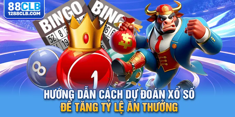 Hướng dẫn cách dự đoán xổ số để tăng tỷ lệ ăn thưởng