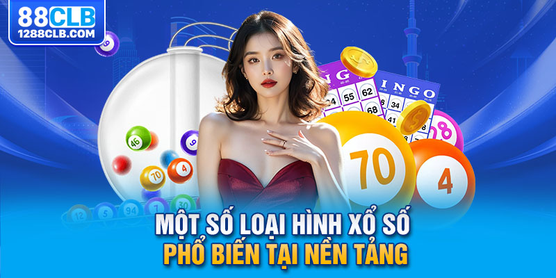 Một số loại hình xổ số phổ biến tại nền tảng