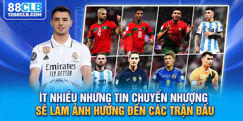 Ít nhiều những tin chuyển nhượng sẽ làm ảnh hưởng đến các trận đấu